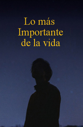 Lo más importante de la vida
